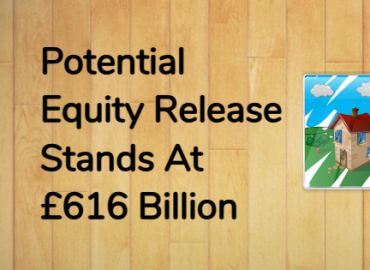 Potential Equity Release Stands at £616 Billion